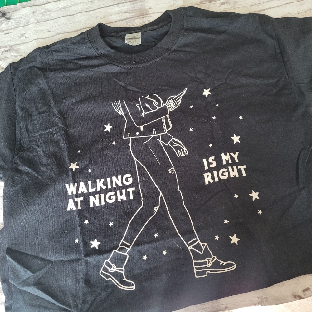 Walking At Night Is My Right T-Shirt NWOT